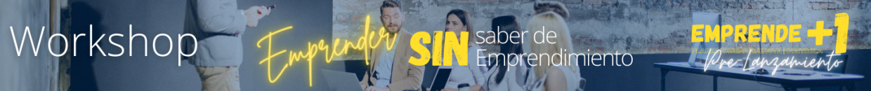 Workshop emprende SIN saber de Emprendimiento